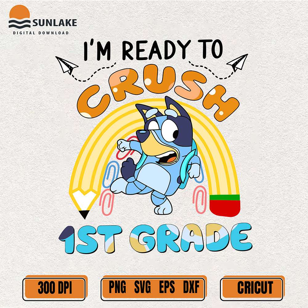 Bluey-I-m-Ready-To-Crush-1st-Grade-Svg
