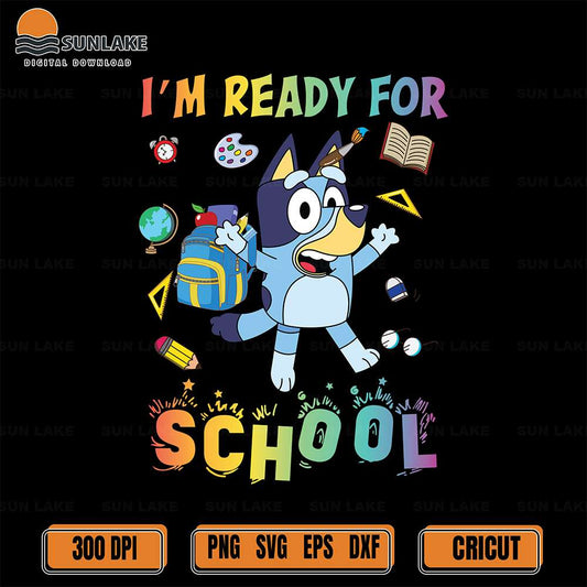 Bluey-I-m-Ready-For-School-Svg