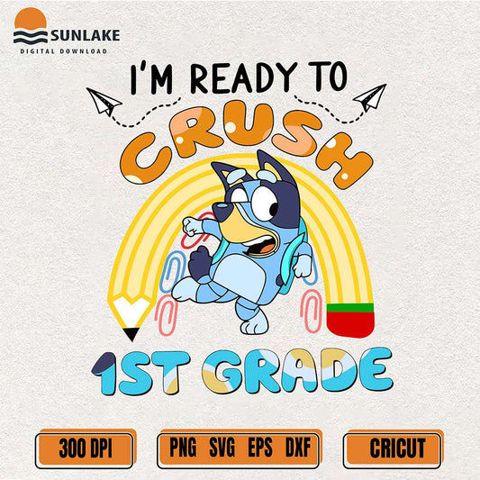 Bluey-I-m-Ready-To-Crush-1st-Grade-Svg