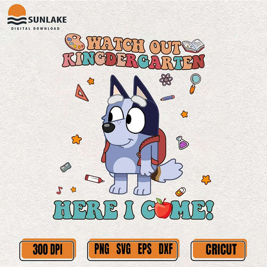 Bluey-Watch-Out-Kingdergarten-Here-I-Come-Svg