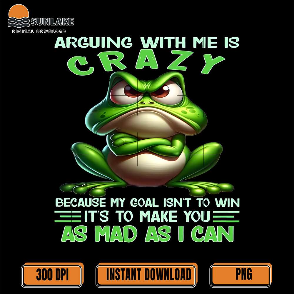 arguing-with-me-is-crazy-png-beacause-my-goal-isnt-to-win-png