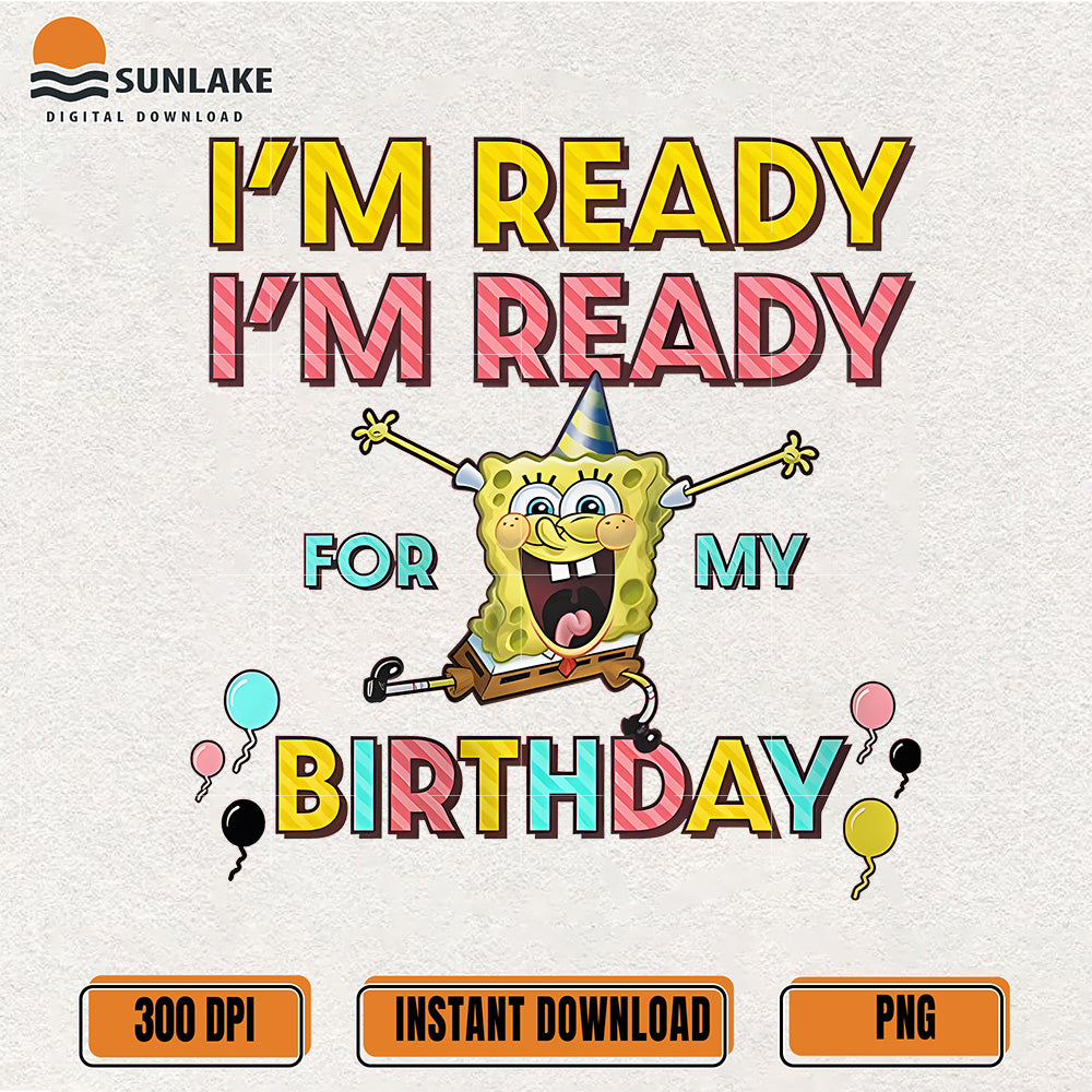 im-ready-for-my-birthday-png-spongebob-birthday-png