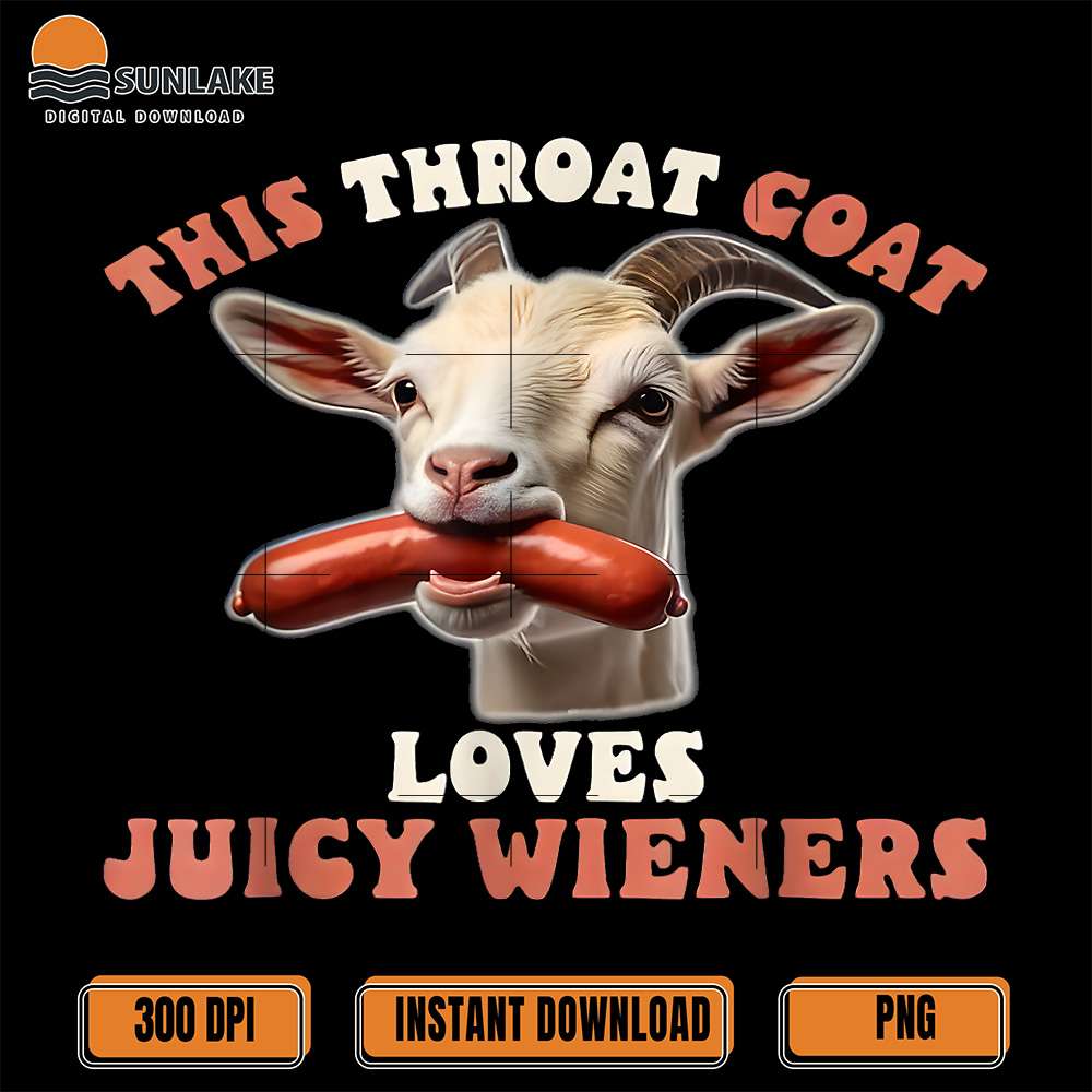 this-throat-goat-loves-juicy-wieners-png
