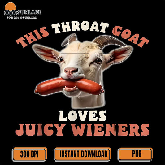 this-throat-goat-loves-juicy-wieners-png