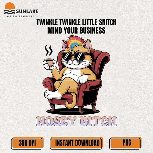 twinkle-twinkle-little-snitch-mind-your-business-png-nosey-bitch-png